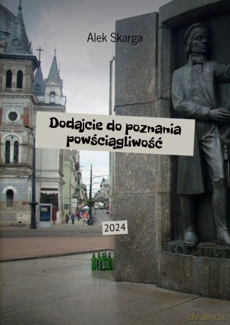 Dodajcie do poznania powściągliwość - Alek Skarga [KSIĄŻKA]