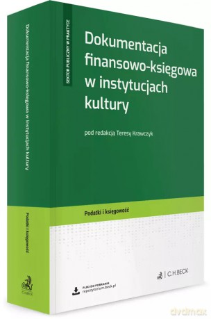 Dokumentacja finansowo-księgowa w instytucjach kultury + wzory do pobrania [KSIĄŻKA]