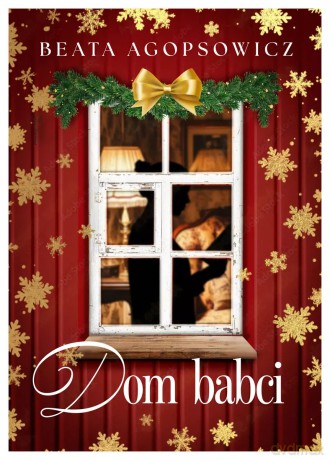 Dom babci - Beata Agopsowicz [KSIĄŻKA]