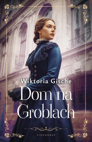 Dom na Groblach - Wiktoria Gische [KSIĄŻKA]