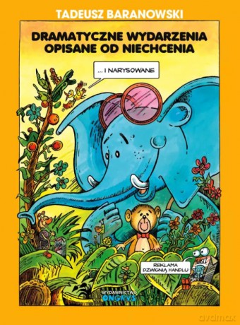 Dramatyczne wydarzenia opisane od niechcenia - Tadeusz Baranowski [KSIĄŻKA]