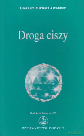 Droga ciszy - Omraam Mikhael Aivanhov [KSIĄŻKA]