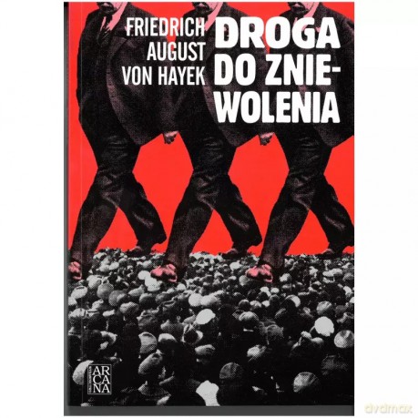 Droga do zniewolenia - Friedrich August Hayek von [KSIĄŻKA]