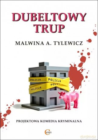 Dubeltowy trup - Malwina A. Tylewicz [KSIĄŻKA]