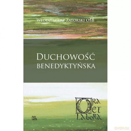 Duchowość benedyktyńska - Włodzimierz Zatorski OSB [KSIĄŻKA]