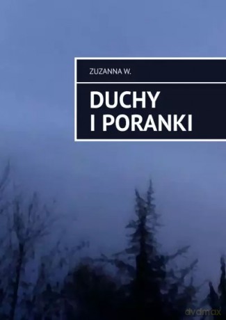 Duchy i poranki - Zuzanna W. [KSIĄŻKA]