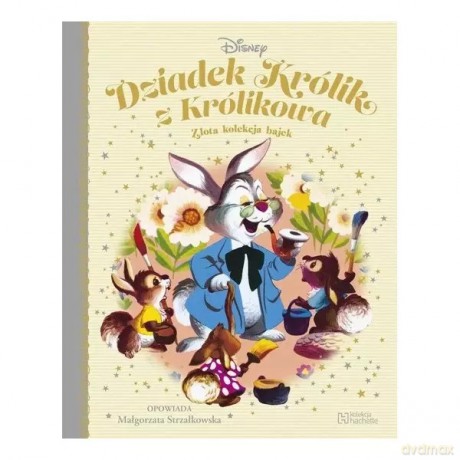 Dziadek Królik z Królikowa Złota kolekcja bajek 11 - Małgorzata Strzałkowska [KSIĄŻKA]