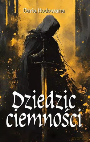 Dziedzic ciemności - Daria Hodowana [KSIĄŻKA]