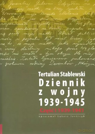 Dziennik z wojny 1939-1945 Tom 1-2 - Stablewski Tertulian [AUDIOBOOK]