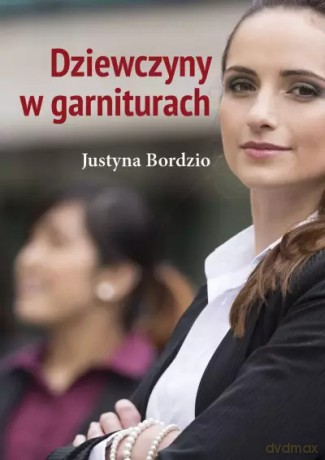 Dziewczyny w garniturach - Justyna Bordzio [KSIĄŻKA]