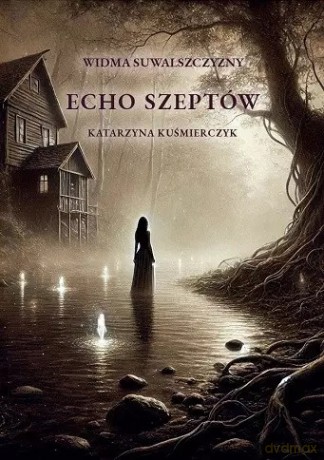 Echo szeptów - Kuśmierczyk Katarzyna [KSIĄŻKA]
