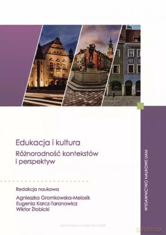 Edukacja i kultura. Różnorodność kontekstów i perspektyw [KSIĄŻKA]