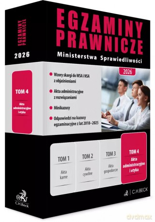 Egzaminy Prawnicze Ministerstwa Sprawiedliwości 2026. Tom 4. Akta administracyjne i etyka [KSIĄŻKA]