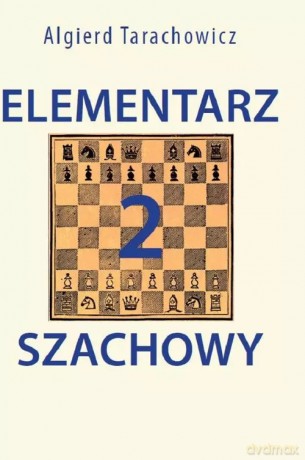 Elementarz szachowy 2 - Algierd Tarachowicz [KSIĄŻKA]