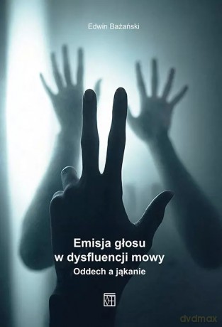 Emisja głosu w dysfluencji mowy. Oddech a jąkanie - Edwin Bażański [KSIĄŻKA]