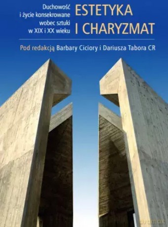 Estetyka i charyzmat - Barbara Ciciora, red. Dariusz Tabor [KSIĄŻKA]
