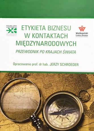 Etykieta biznesu w kontaktach międzynarodowych. Przewodnik po krajach świata - Jerzy Schroeder [KSIĄŻKA]