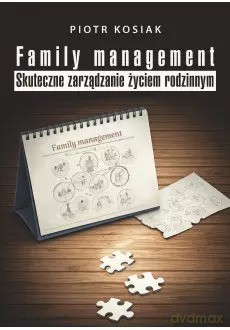 Family management. Skuteczne zarządzanie życiem rodzinnym - Piotr Kosiak [KSIĄŻKA]