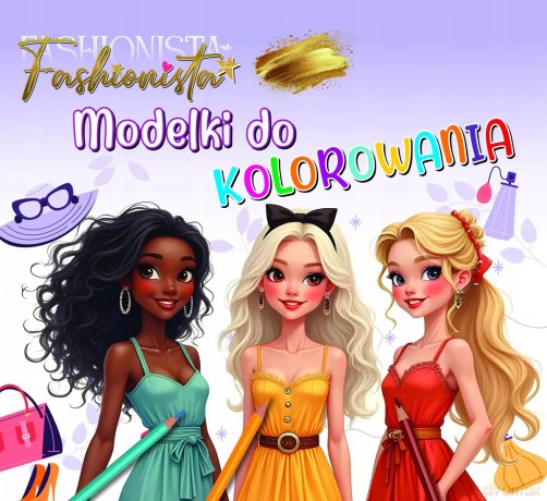 Fashionista. Modelki do kolorowania [KSIĄŻKA]