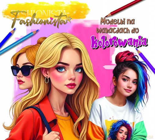 Fashionista. Modelki na wakacjach do kolorowania [KSIĄŻKA]