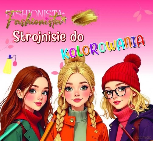 Fashionista. Strojnisie do kolorowania [KSIĄŻKA]