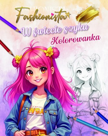 Fashionista. W świecie szyku. Kolorowanka [KSIĄŻKA]