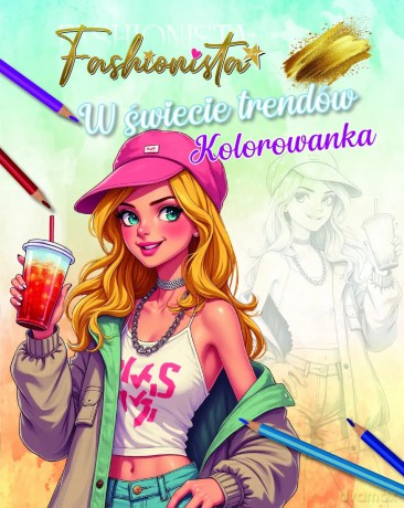 Fashionista. W świecie trendów. Kolorowanka [KSIĄŻKA]