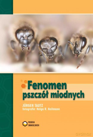 Fenomen Pszczół miodnych - Jürgen Tautz [KSIĄŻKA]