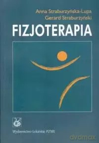 Fizjoterapia - Straburzyńska-Lupa Anna, Straburzyński Gerard [KSIĄŻKA]