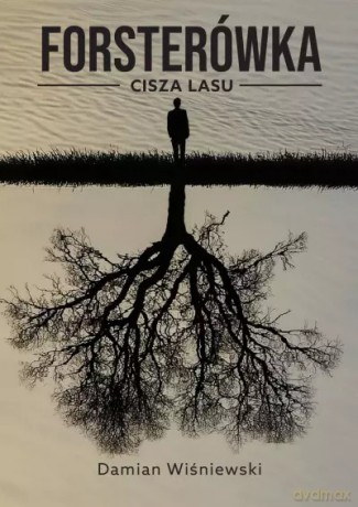 Forsterówka. Cisza lasu - Damian Wiśniewski [KSIĄŻKA]