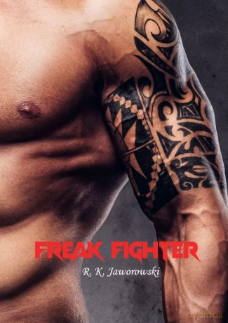Freak Fighter - R. K. Jaworowski [KSIĄŻKA]