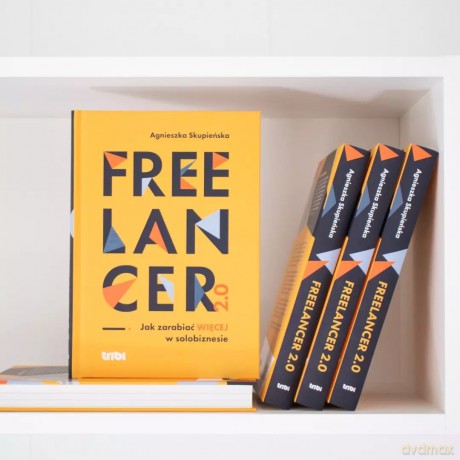 Freelancer 2.0. Jak zarabiać więcej w solobiznesie - Skupieńska Agnieszka [KSIĄŻKA]