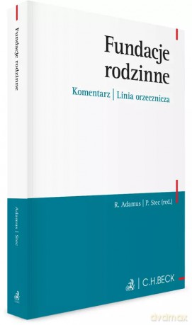 Fundacje rodzinne. Komentarz. Linia orzecznicza [KSIĄŻKA]