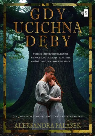 Gdy ucichną dęby - Palasek Aleksandra [KSIĄŻKA]