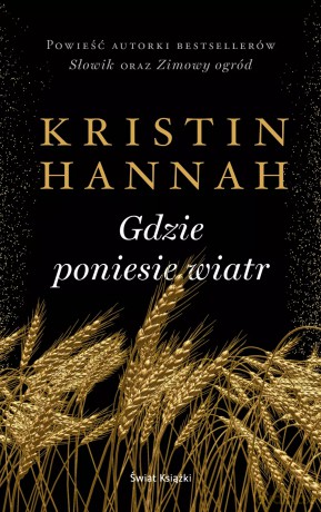 Gdzie poniesie wiatr (wydanie pocketowe) - Kristin Hannah [KSIĄŻKA]
