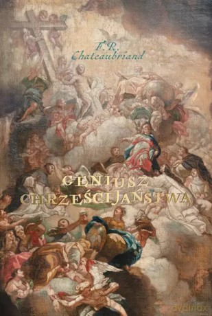 Geniusz chrześcijaństwa - F.R. Chateubriand [KSIĄŻKA]