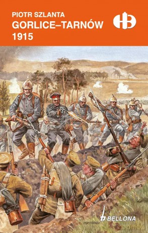 Gorlice-Tarnów 1915 - Piotr Szlanta [KSIĄŻKA]