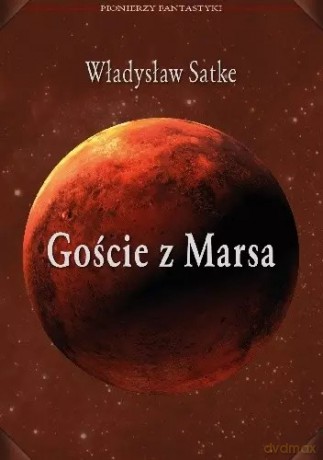 Goście z Marsa - Władysław Satke [KSIĄŻKA]