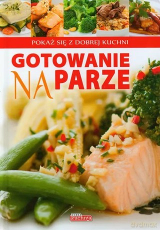 Gotowanie na parze - Drewniak Mirek [KSIĄŻKA]