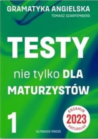 Gramatyka angielska. Testy nie tylko dla maturzystów [KSIĄŻKA]