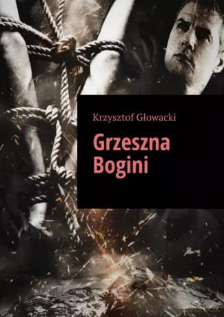 Grzeszna Bogini - Krzysztof Głowacki [KSIĄŻKA]