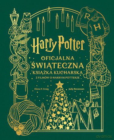 Harry Potter. Oficjalna świąteczna książka kucharska z filmów o Harrym Potterze - Elena Craig, Jody Revenson [KSIĄŻKA]