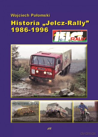 Historia "Jelcz-Rally" 1986-1996 - Wojciech Połomski [KSIĄŻKA]