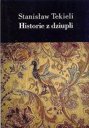 Historie z dziupli - Tekieli Stanisław [KSIĄŻKA]