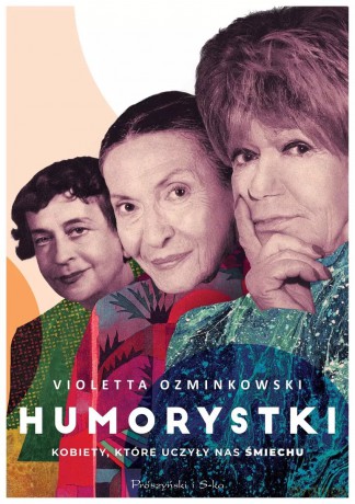 Humorystki. Kobiety, które uczyły nas śmiechu - Violetta Ozminkowski [KSIĄŻKA]
