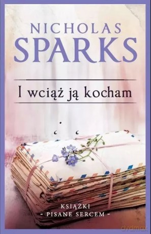 I wciąż ją kocham (wydanie kolekcyjne) - Nicholas Sparks [KSIĄŻKA]