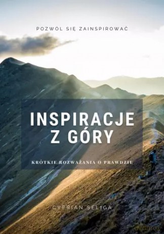 Inspiracje z Góry - Cyprian Seliga [KSIĄŻKA]