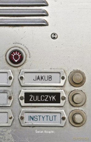 Instytut (wydanie II poprawione) - Jakub Żulczyk [KSIĄŻKA]