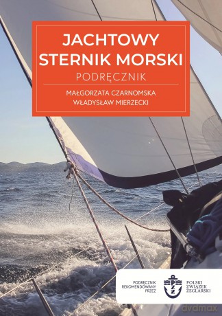 Jachtowy sternik morski. Podręcznik wyd. 2025 - Czarnomska Małgorzata, Mierzecki Władysław [KSIĄŻKA]