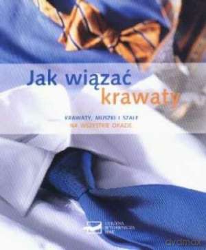 Jak wiązać krawaty - Bettina Hansen [KSIĄŻKA]